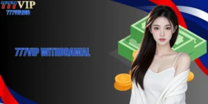 777VIP Withdrawal: Receive Safe Winning Bonuses with the House