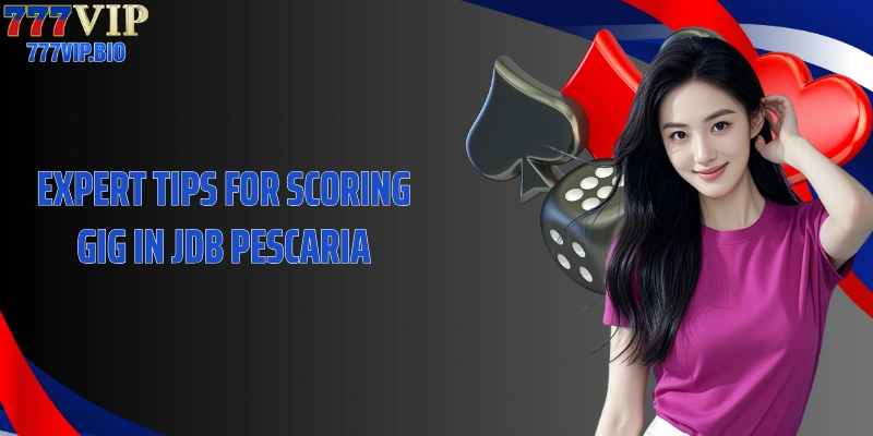 Expert tips for scoring gig in JDB Pescaria