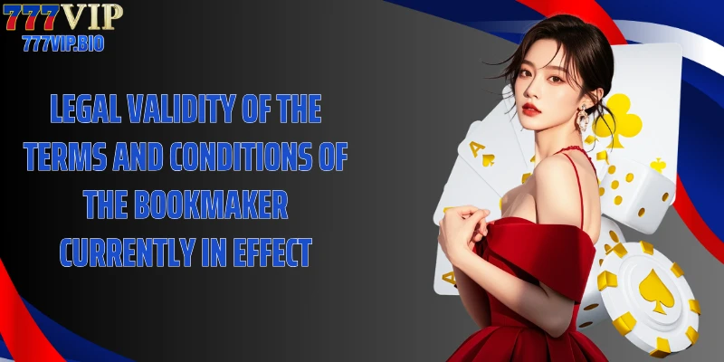 Legal validity of the terms and conditions of the bookmaker currently in effect